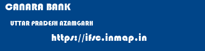 CANARA BANK  UTTAR PRADESH AZAMGARH    ifsc code